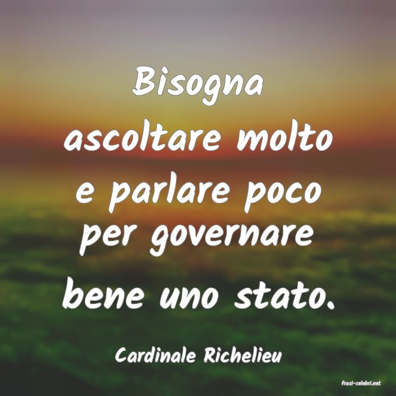 frasi di Cardinale Richelieu