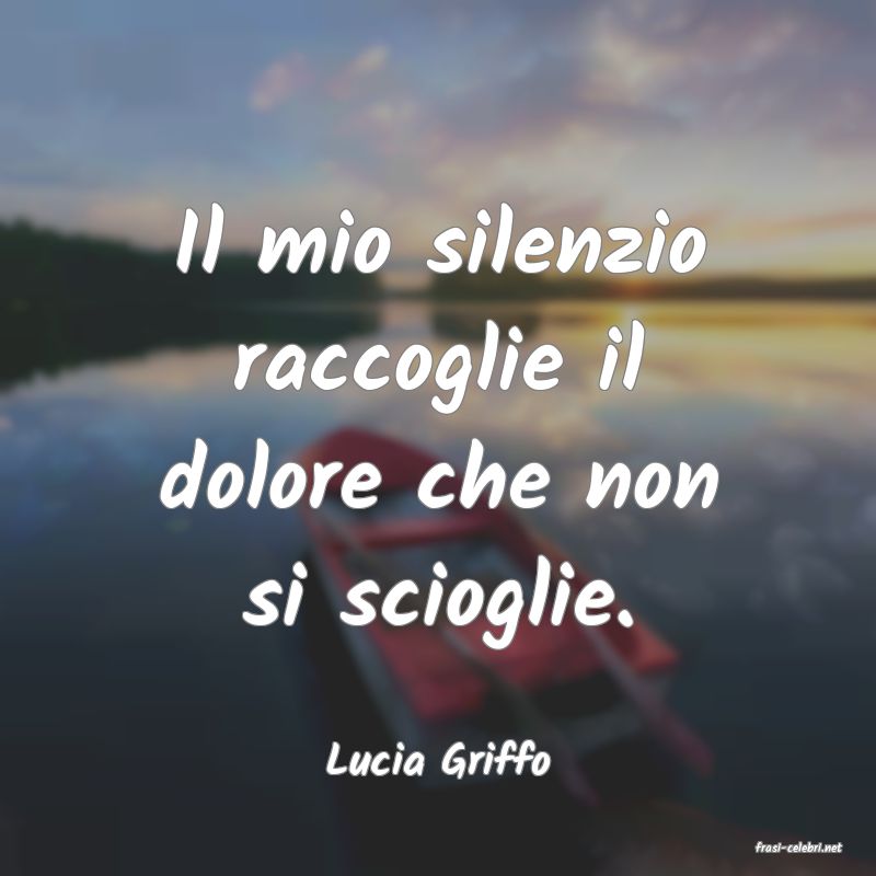 frasi di  Lucia Griffo
