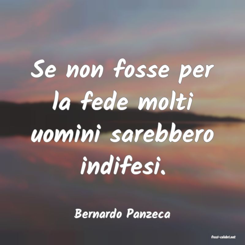 frasi di  Bernardo Panzeca
