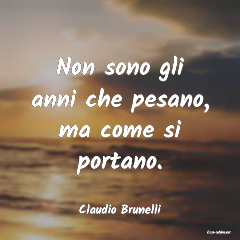 frasi di  Claudio Brunelli
