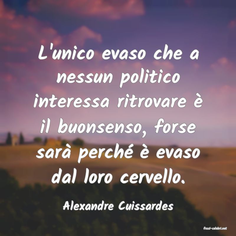 frasi di  Alexandre Cuissardes
