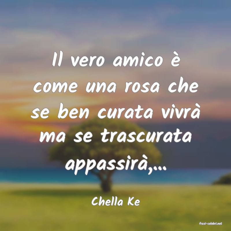 frasi di  Chella Ke
