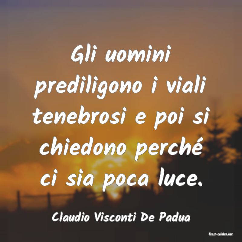 frasi di Claudio Visconti De Padua