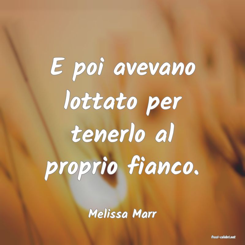frasi di  Melissa Marr
