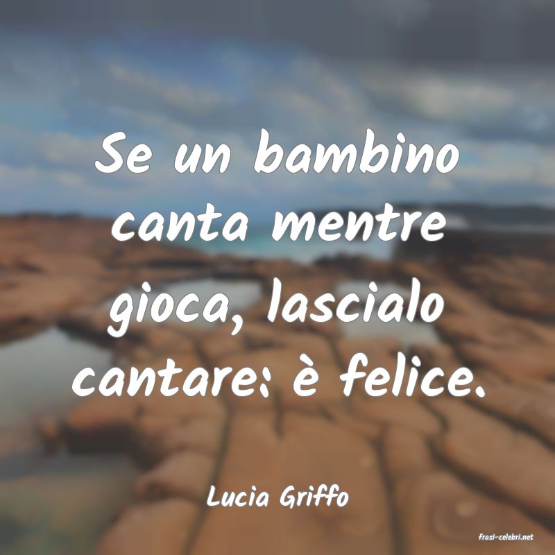 frasi di Lucia Griffo