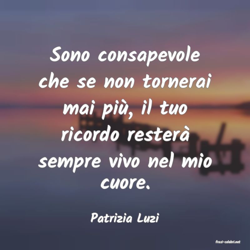 frasi di  Patrizia Luzi
