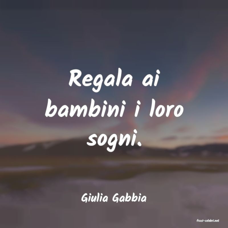 frasi di  Giulia Gabbia
