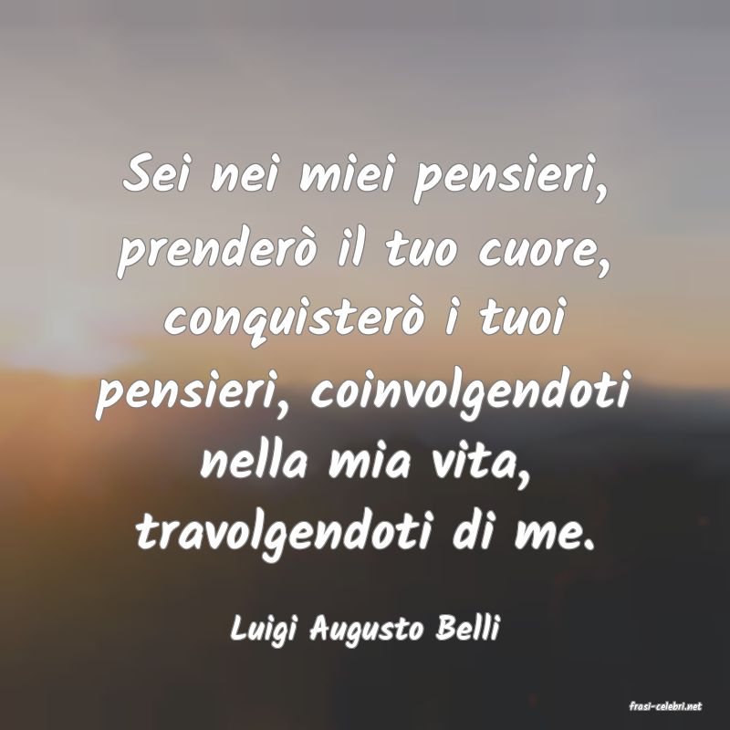 frasi di  Luigi Augusto Belli
