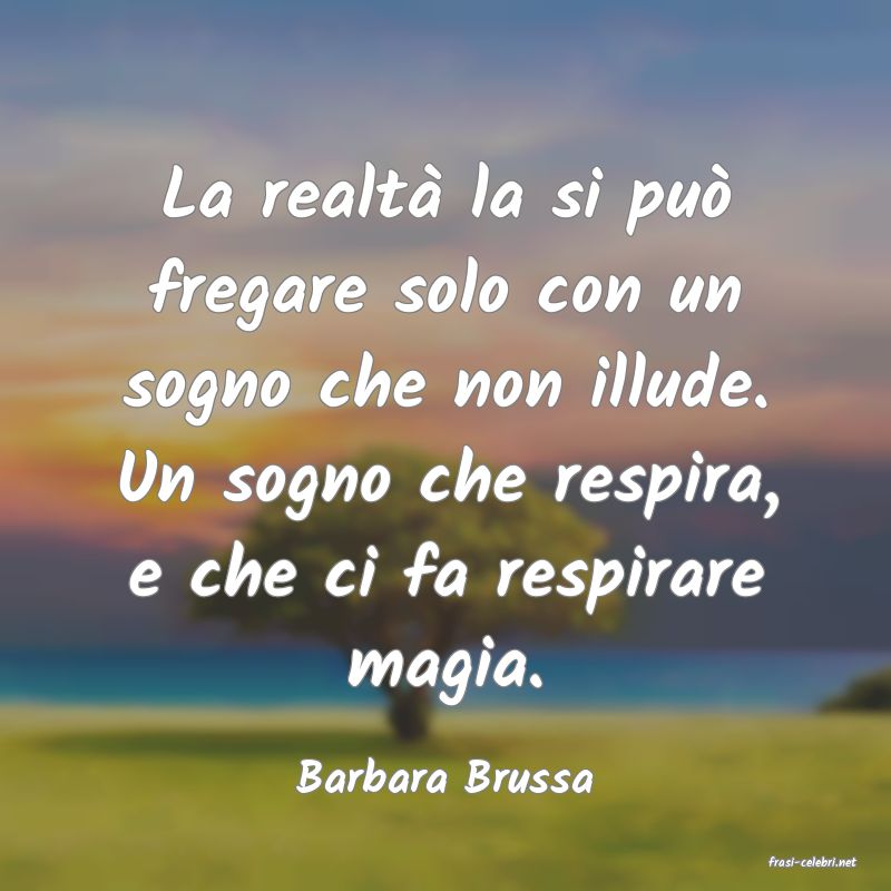 frasi di  Barbara Brussa
