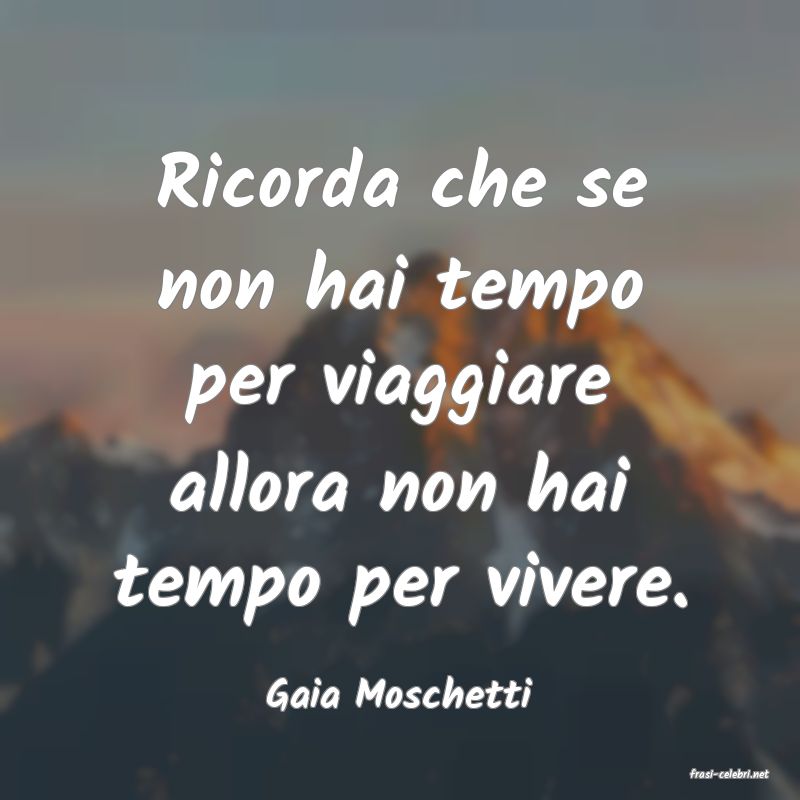 frasi di  Gaia Moschetti
