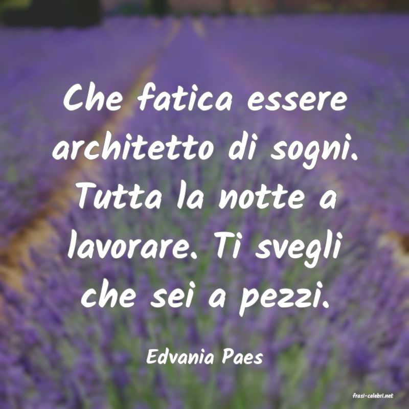 frasi di  Edvania Paes
