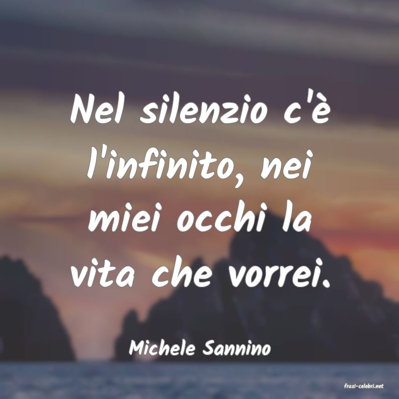 frasi di  Michele Sannino
