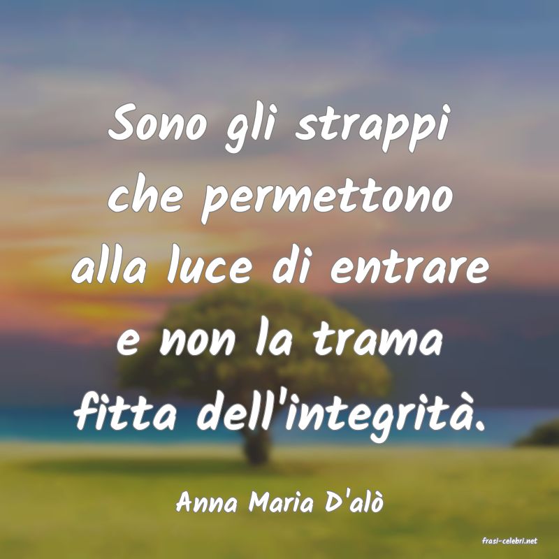 frasi di Anna Maria D'al