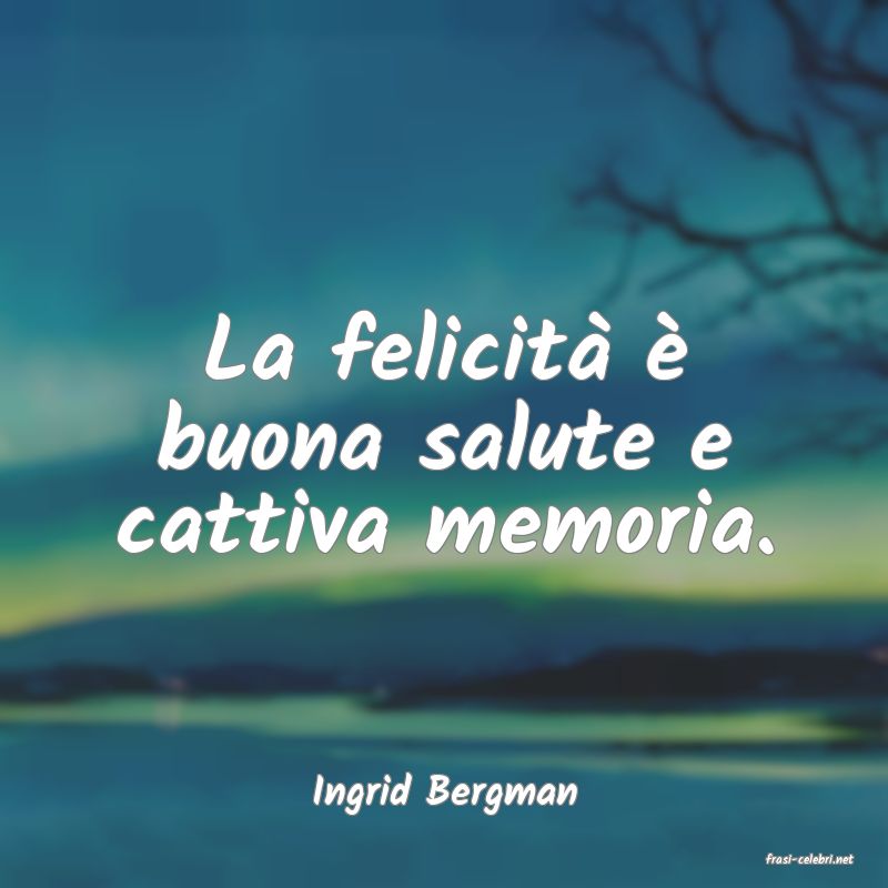 frasi di Ingrid Bergman