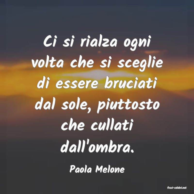 frasi di  Paola Melone
