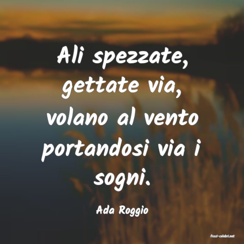 frasi di  Ada Roggio

