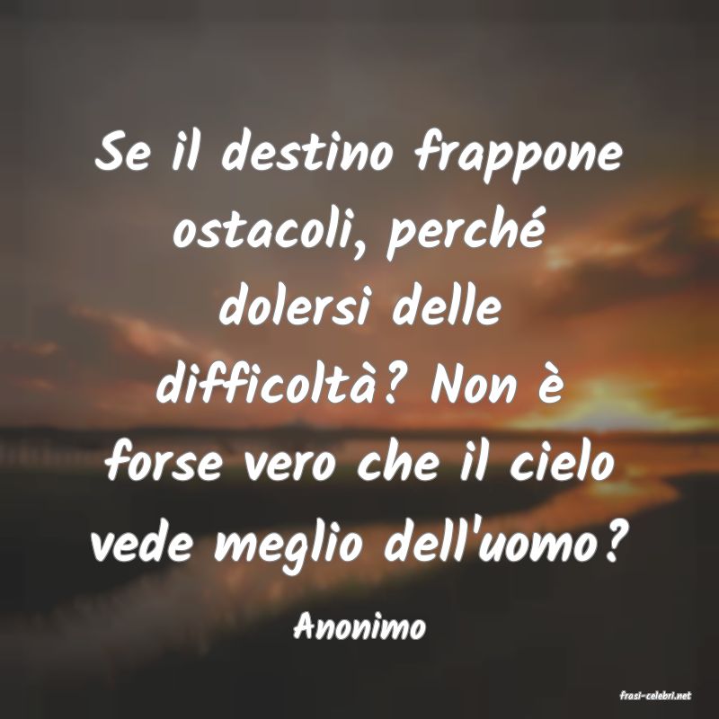 frasi di  Anonimo
