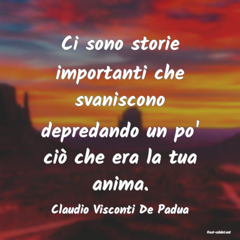 frasi di  Claudio Visconti De Padua
