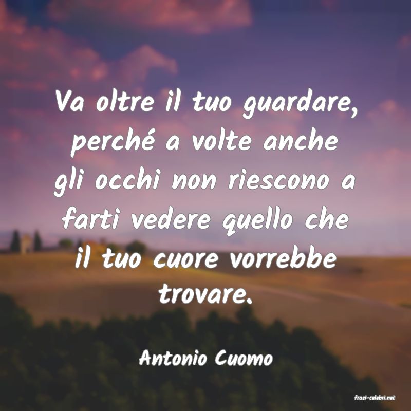 frasi di  Antonio Cuomo
