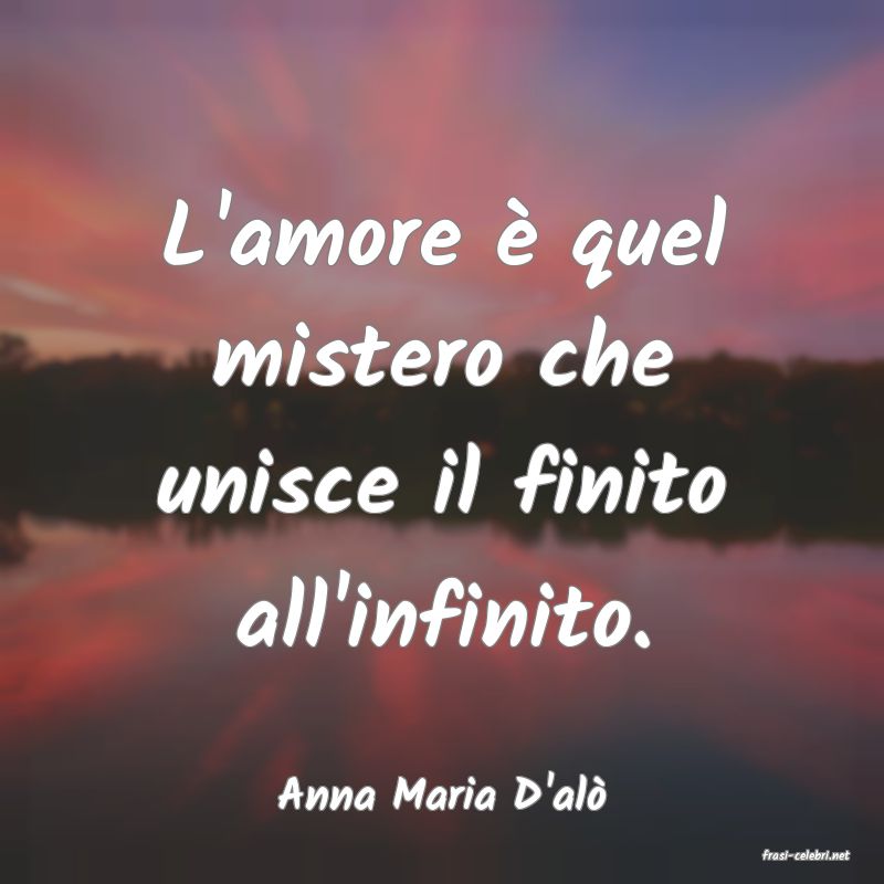 frasi di Anna Maria D'al�