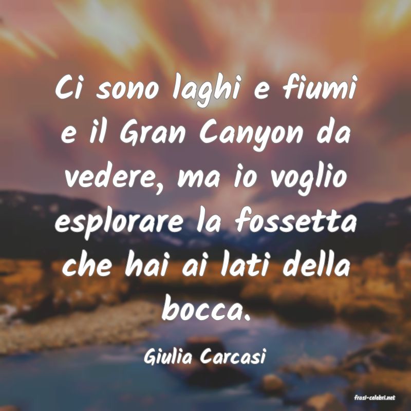 frasi di  Giulia Carcasi
