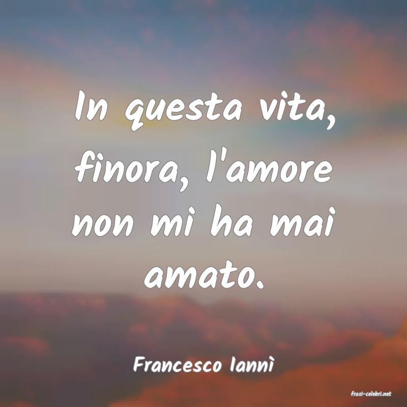 frasi di Francesco Iann