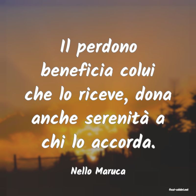 frasi di  Nello Maruca
