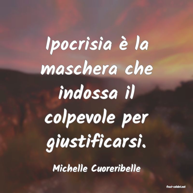 frasi di  Michelle Cuoreribelle
