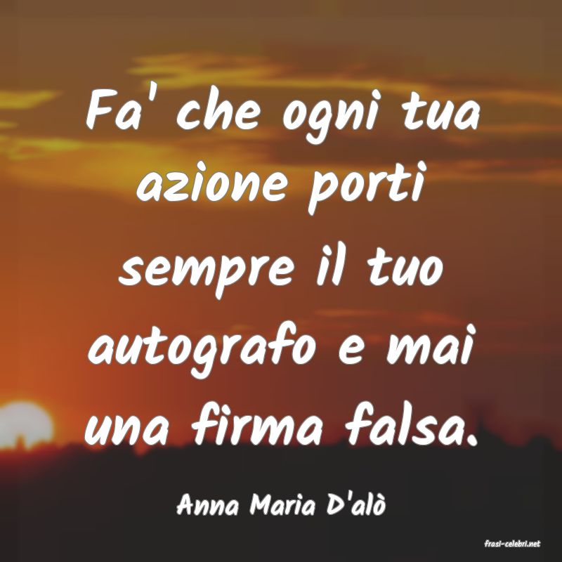 frasi di Anna Maria D'al