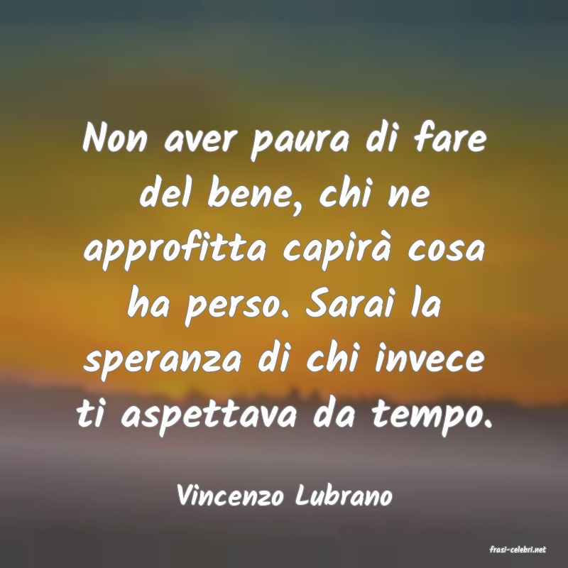 frasi di  Vincenzo Lubrano
