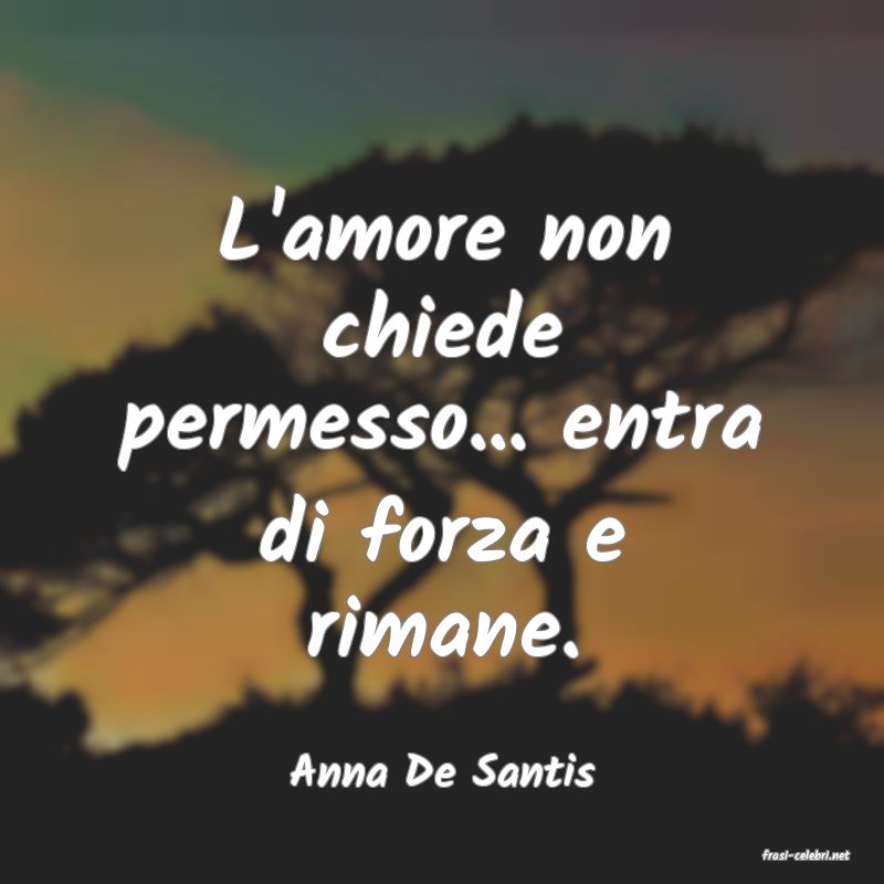 frasi di  Anna De Santis
