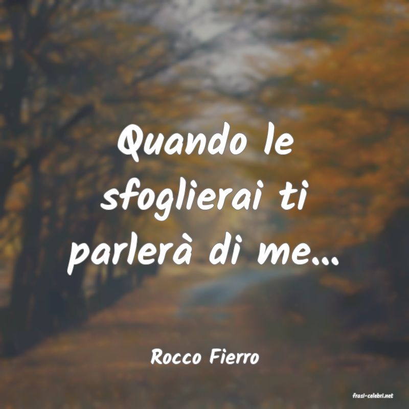 frasi di  Rocco Fierro
