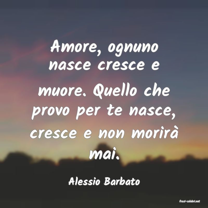 frasi di  Alessio Barbato

