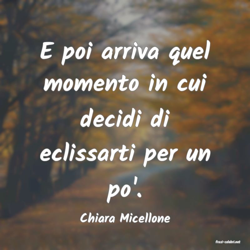 frasi di  Chiara Micellone
