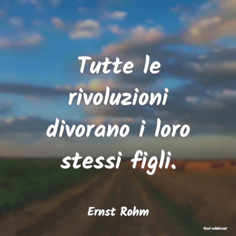 frasi di Ernst Rohm