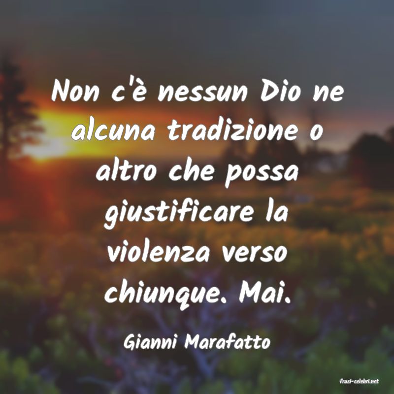 frasi di  Gianni Marafatto
