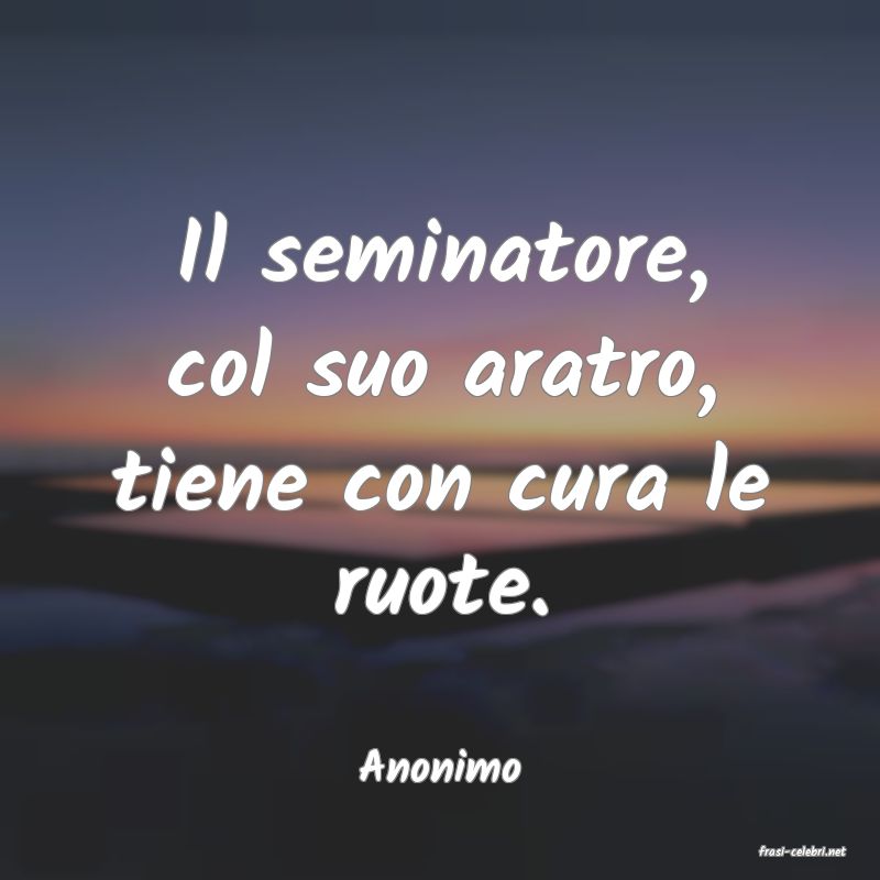 frasi di  Anonimo
