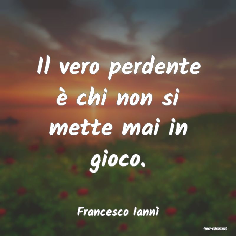 frasi di Francesco Iann