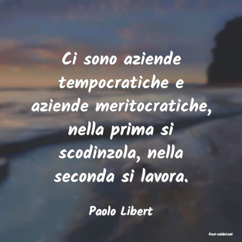 frasi di  Paolo Libert
