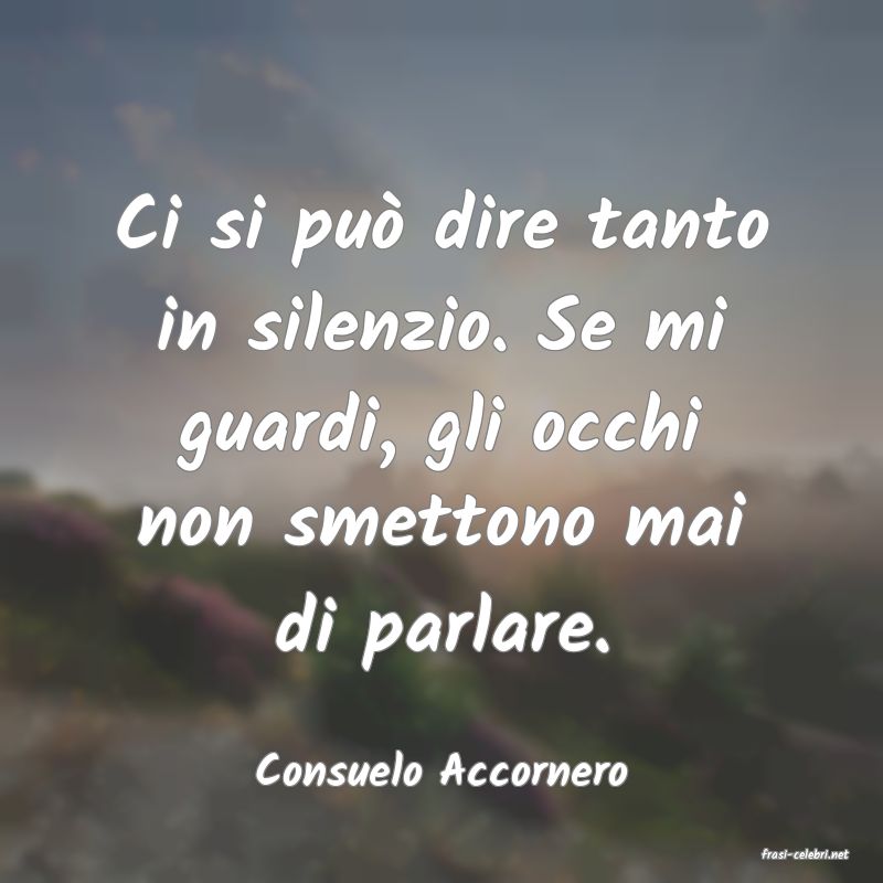 frasi di  Consuelo Accornero
