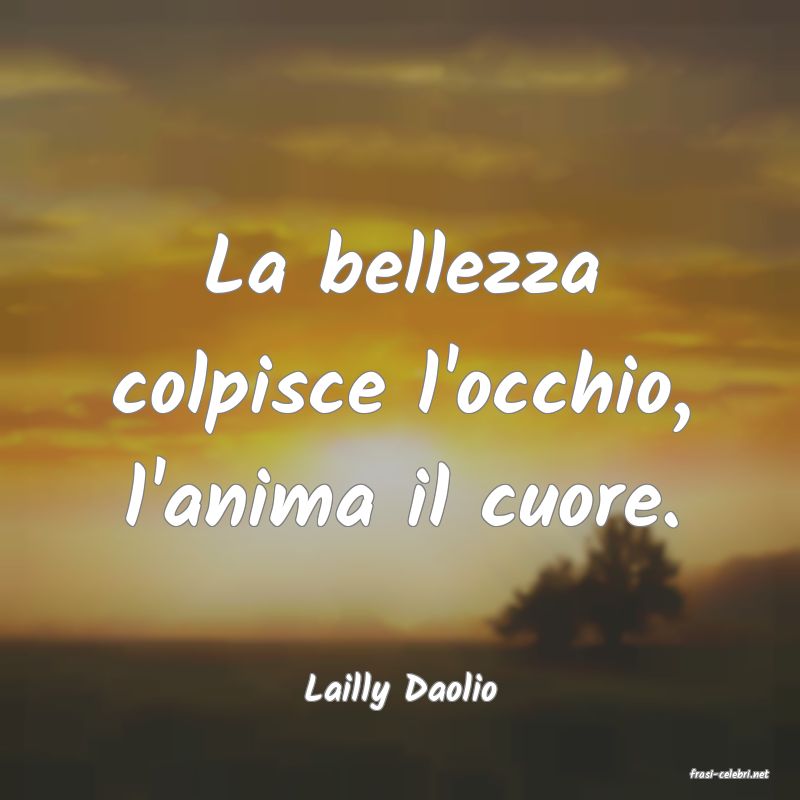 frasi di  Lailly Daolio
