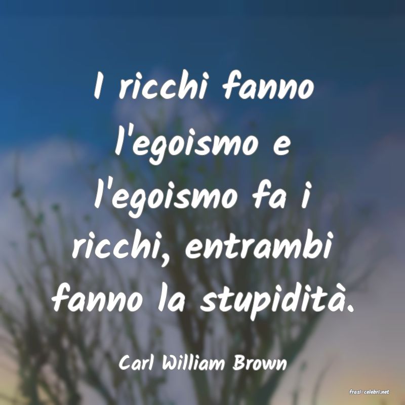 frasi di Carl William Brown