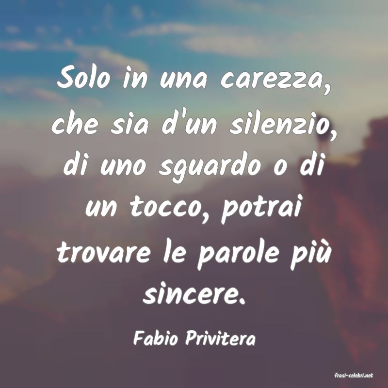frasi di  Fabio Privitera
