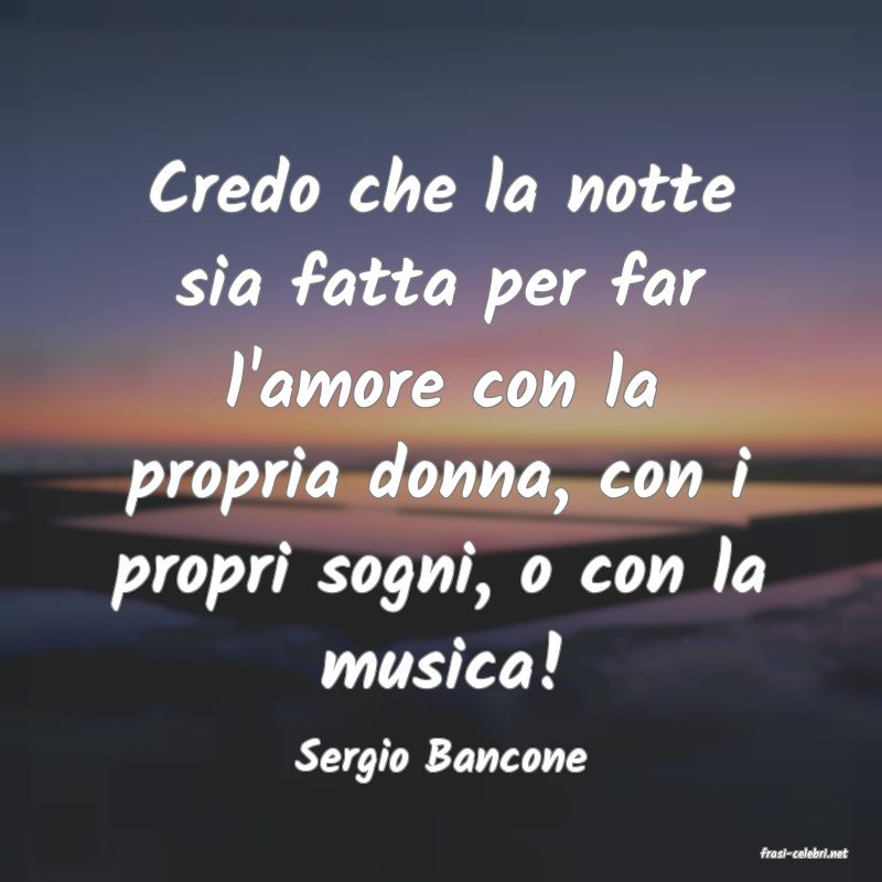 frasi di  Sergio Bancone
