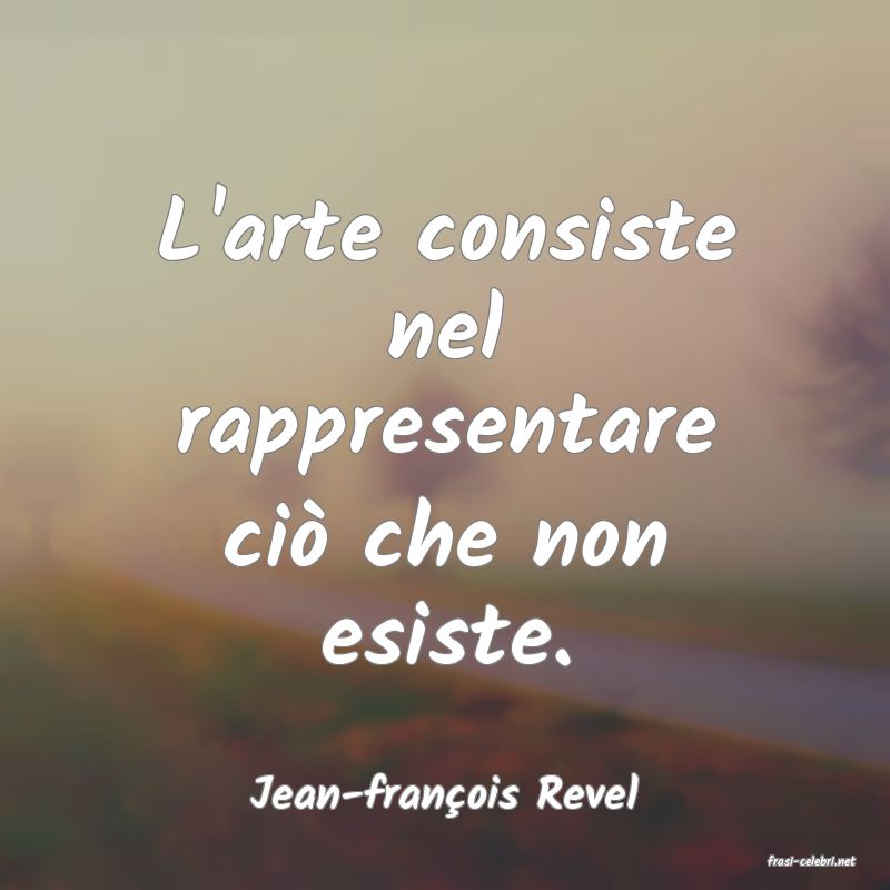 frasi di Jean-fran�ois Revel