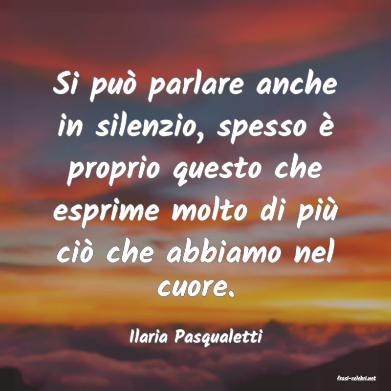 frasi di  Ilaria Pasqualetti
