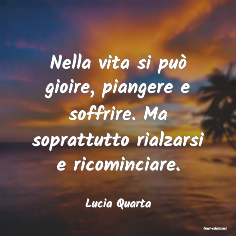 frasi di  Lucia Quarta
