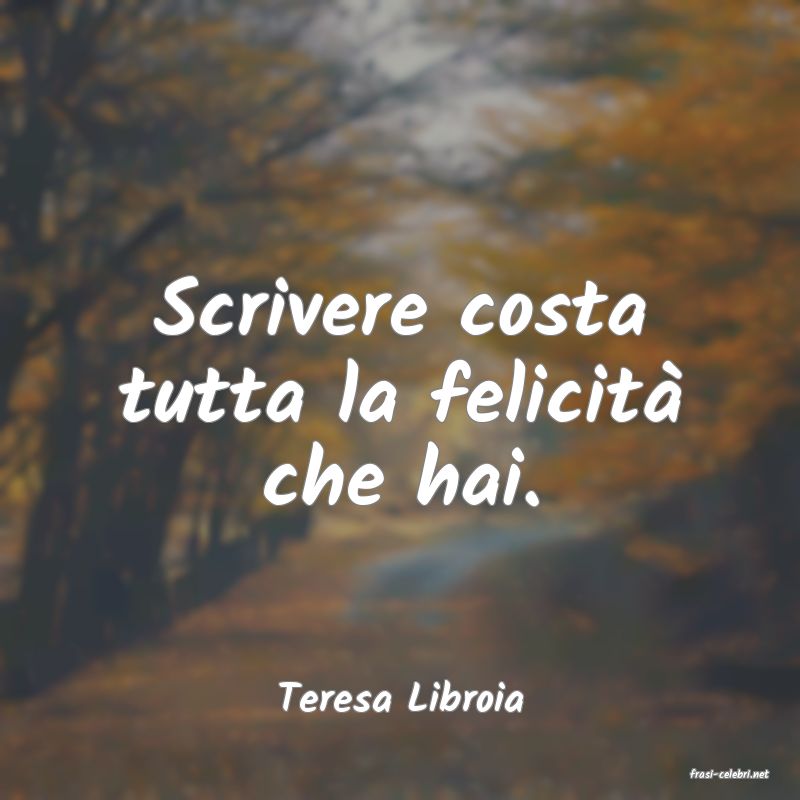 frasi di  Teresa Libroia
