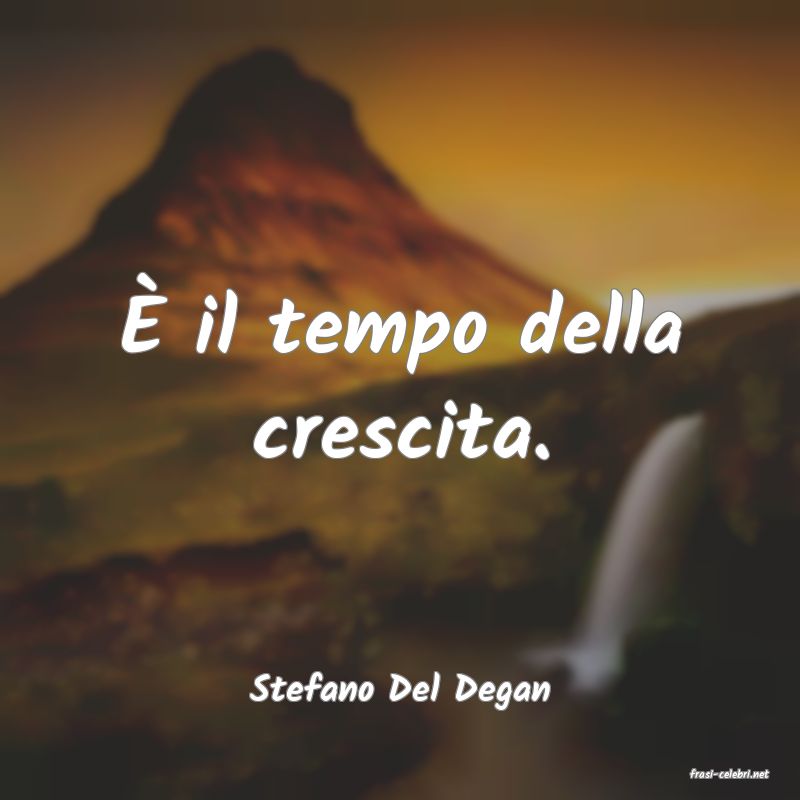 frasi di  Stefano Del Degan
