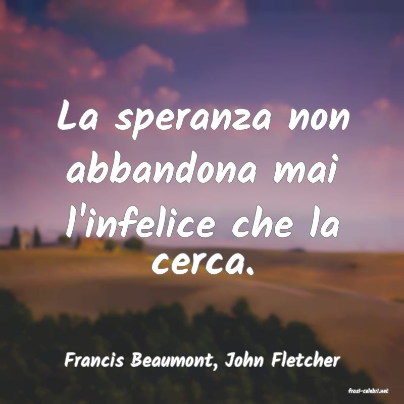 frasi di Francis Beaumont, John Fletcher